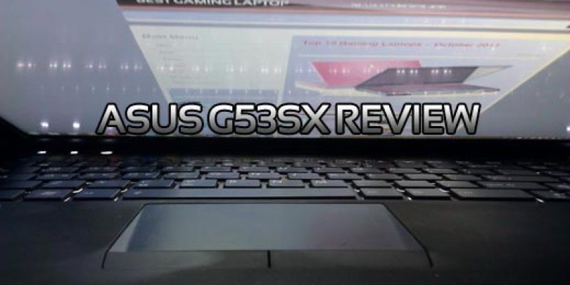 ASUS G53SX Review